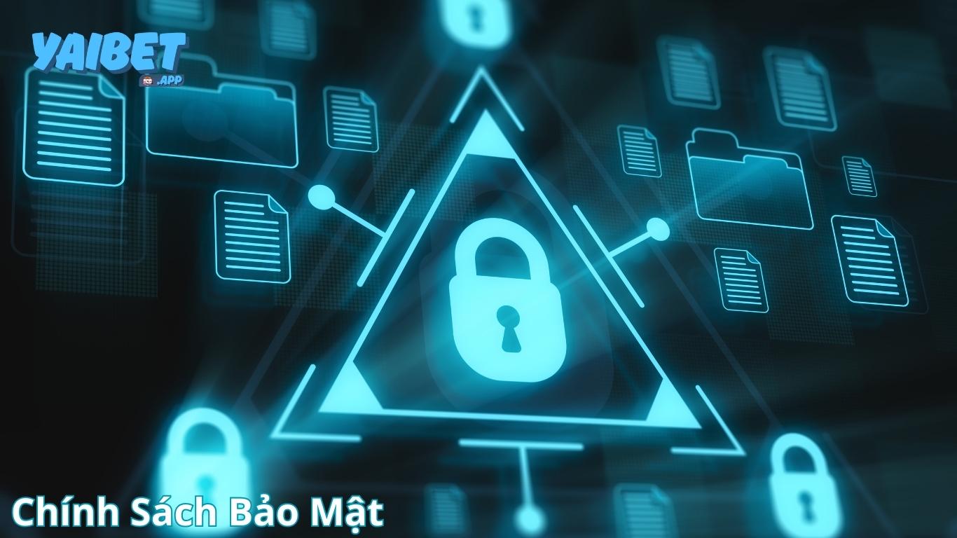 Những nội dung chính có trong chính sách bảo mật Yaibet 
