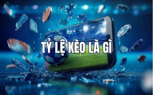 Tỷ lệ kèo là gì?